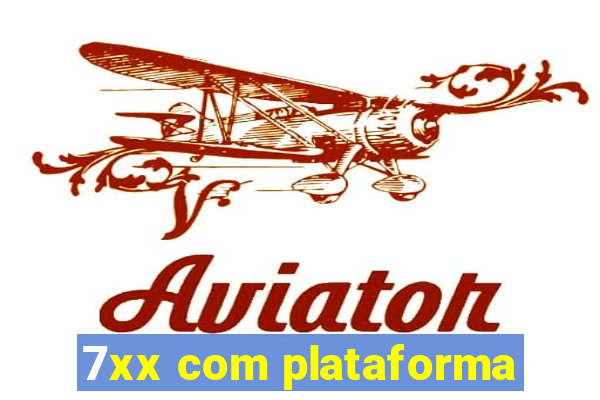 7xx com plataforma